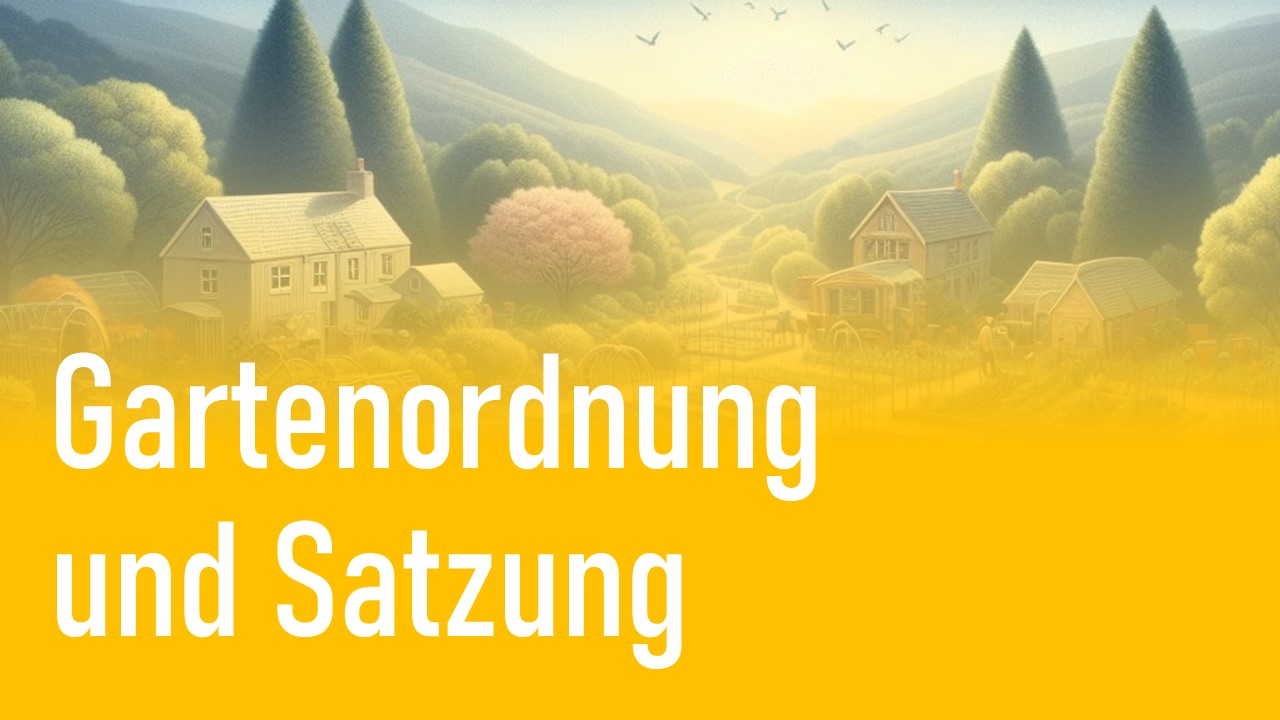 Gartenordnung und Satzung